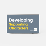 Developing Supporting Characters That Matter