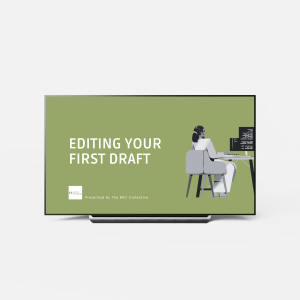 Editing Your First Draft – Sharpening Your Voice, Not Silencing It