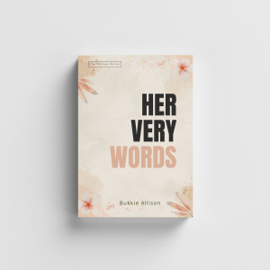 Her Very Words by Bukkie Allison